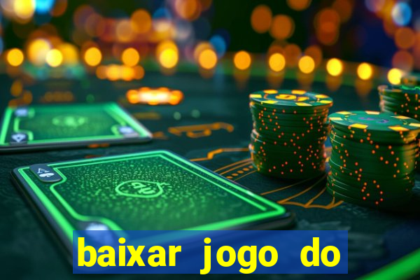 baixar jogo do tigrinho plataforma nova